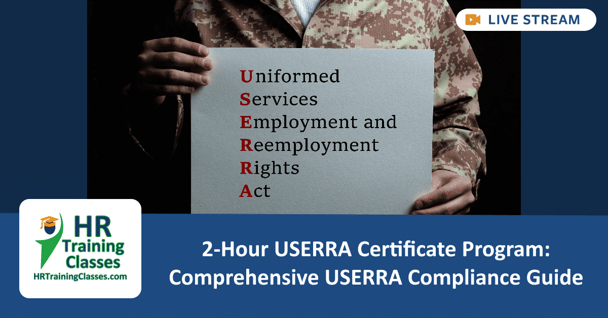 2-Hour USERRA Certificate Program: Comprehensive USERRA Compliance ...