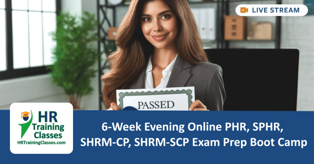 6Week Evening Online PHR, SPHR, SHRMCP, SHRMSCP Exam Prep Boot Camp